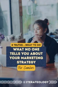 Things no one tells you about your marketing strategy - marketing for coaches.